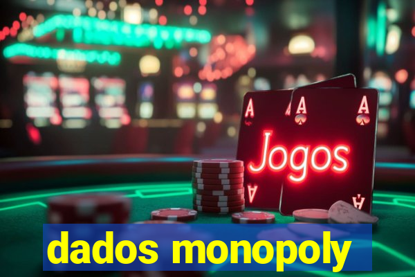 dados monopoly